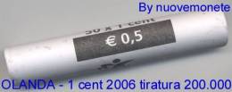 OLANDA PAYS-BAS ROTOLINO 50 X 1 CENT 2006 : AFFARONE VALORE 250 EURO - Rolls