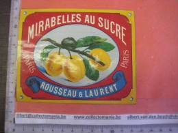 1 étiquette  C1870  Ième  Litho -  MIRABELLES AU SUCRE - Rousseau & Laurent - Imprimerie Romain & Palyart - Alcoli E Liquori