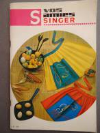 SINGER - Vos Amies Singer - Couture - Ameublement - Reprise Et Entretien- Broderie - Perfectionnement Du Tricot - Fashion