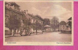 SARRE UNION    -   * LA PLACE DE LA REPUBLIQUE *  -   Editeur : Collection G. GEYER Papeterie De Sarre Union   N° / - Sarre-Union