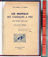 C1 Les DRAPEAUX DES CHASSEURS A PIED Leur Histoire Depuis 1841 RELIE ILLUSTRE - Français