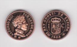 SPAGNA / ALFONSO XIII 1 Céntimo 1.906 SM V Cobre KM#726 SC/UNC ¡¡¡VERY RARE!!!! T-10.374 De. Ita. Copy - Proeven & Herslag