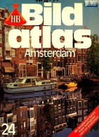 HB Bild-Atlas Bildband  Nr. 24 / 1985 : Amsterdam - Durch Eine Weltstadt Zu Fuss Und Per Boot - Viajes  & Diversiones