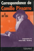 Livre Tome 3 "Correspondances De Camille Pissarro" 1891-1894 - Pontoise - Impressionnisme - Ile-de-France