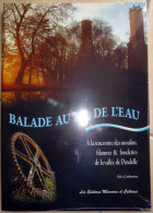 BALADE AU FIL DE L EAU - A La Rencontre Des Moulins - Filatures Et Fonderies De La Vallee De L Andelle - Normandie