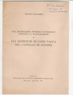 C01017 - Franca Dalmasso AFFRESCHI DI LUIGI VACCA NEL CASTELLO DI GOVONE 1967 - Arte, Antigüedades