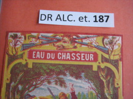 1  XIX Ième Etiquette  LITHO  - Eau Du Chsasseur - Chasse , Chien, Rifle, FUSILLE , GIBIER -  IMPRIMEUR G. NISSOU - Hunting