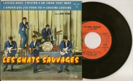 Les CHATS SAUVAGES Avec Dick Rivers 4 Titres : Laissez Nous Twister-L'amour Que J'ai Pour Toi-Cousine-cousine-etc - Rock
