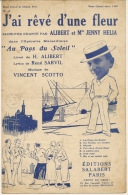 Partition De 1932 J'AI REVE D'une FLEUR De L'operette "AU PAYS Du SOLEIL" Musique De Vincent SCOTTO - Zang (solo)