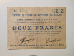 Pas-de-Calais 62 Fresnes-Les-Montauban , 1ère Guerre Mondiale 2 Francs 16-2-1915 R - Bons & Nécessité