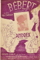 Partition Affichette 1942  BEBERT Créee Et Enbrgistrée ANDREX Du Film FOU D'AMOUR. Parole De Raymond VINCY - Compositeurs De Musique De Film
