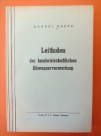 August Kreuz "Leitfaden Der Landwirtschaftlichen Abwasserverwertung" Von 1948 - Other & Unclassified