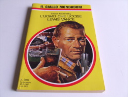 P230 Gialli Mondadori, L'uomo Che Uccise Lewis Vance, N.2004, 1987, Giallo, Suspance, Thriller - Thrillers