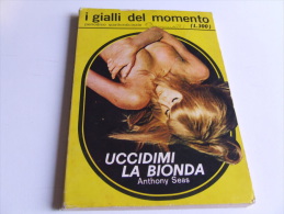 P229 Collana I Gialli Del Momento, Uccidimi La Bionda, Seas, N.16, 1969, Giallo, Suspance, Thriller - Thrillers