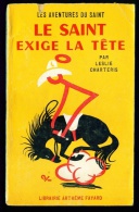 LE SAINT N°48 : Le Saint Exige La Tête //Leslie Charteris - Couv. Ill. Bernad - EO Février 1957 - Arthème Fayard - Le Saint
