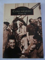 CONCARNEAU  Tome 2 Mémoire En Images Par SERGE LE GALL - Bretagne