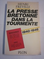 LA PRESSE BRETONNE DANS LA TOURMENTE  1940 - 1946 Par  HENRI FREVILLE - Bretagne