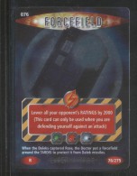 DOCTOR DR WHO BATTLES IN TIME EXTERMINATOR CARD (2006) NO 76 OF 275 FORCEFIELD RARE PRISTINE CONDITION - Andere & Zonder Classificatie