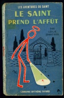 LE SAINT N°64 : Le Saint Prend L'affût //Leslie Charteris - Couv. Ill. Bernad - EO Décembre 1960 - Arthème Fayard - Le Saint