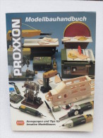 "PROXXON Modellbauhandbuch", Anregungen Und Tips Für Kreative Modellbauer - Toys & Miniatures