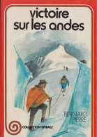 Victoire Sur Les Andes De Pierre Bernard - Editions G.P. - Collection Spirale N° 3.553 - 1976 - Collection Spirale