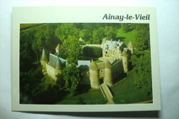 D 18 - Ainay Le Vieil - Le Château - Ainay-le-Vieil