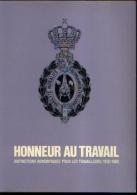 « Honneur Au Travail - Distinctions Honorifiques Pour Les Travailleurs, 1830-1980 », BORNE, A. - Ed. Bibl. ----> - Livres & Logiciels