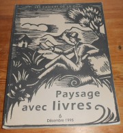Paysage Avec Livres. Décembre 1995. Les Cahiers De La Drac. - Provence - Alpes-du-Sud