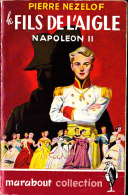 Pierre Nezelof - Le Fils De L'Aigle - Napoléon II - Marabout Collection  N° 139 - Marabout Junior