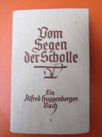 Alfred Huggenberger "Vom Segen Der Scholle", Ein Bauernbrevier Von 1928 - Korte Verhalen