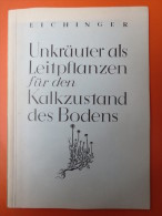 Prof. Dr. A. Eichinger "Unkräuter Als Leitpflanzen Für Den Kalkzustand Des Bodens" Von 1934 - Botanik