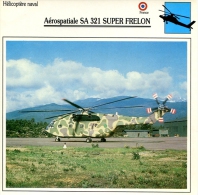 Fiche Aviation Hélicoptére Naval Aérospatiale SA 321 SUPER FRELON - Airplanes