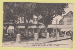 BASSE TERRE [Guadeloupe] --> Le Marché Couvert, Construit Sous Le Maire H. BERNUS En 1893 - Basse Terre