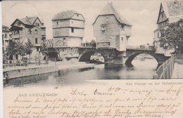 Bad Kreuznach 1902 Alte Häuser An Der Nahebrücke - Bad Kreuznach