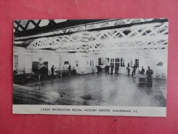 Illinois > Waukegan   Large Recreation Room  Victory Center 1944 Military Free Cancel   Ref  1003 - Waukegan