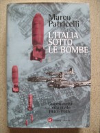 L'ITALIA SOTTO LE BOMBE Guerra Aerea E Vita Civile 1940/1945 - Historia, Filosofía Y Geografía