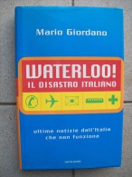 WATERLOO IL DISASTRO ITALIANO - Gesellschaft, Wirtschaft, Politik