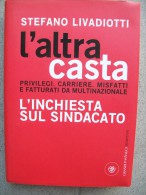 L'ALTRA CASTA  L'INCHIESTA SUL SINDACATO - Maatschappij, Politiek, Economie