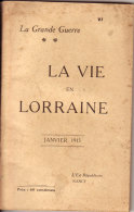 La Grande Guerre, La Vie En Lorraine, Janvier 1915, L´est Républicain Nancy - 1901-1940