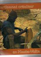 Afrique: Superbe Livre Sur La Haute-Volta (Burkina-Faso) - L'artisanat Créateur Agrémenté De Magnifiques Photos  - 1979. - Arte