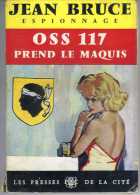 OSS117 Prend Le Maquis Par Jean Bruce - Jean Bruce Espionnage N°118 - OSS117