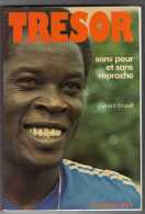 LIVRE FOOTBALL  MARIUS TRESOR 1976 SANS PEUR SANS REPROCHE ERNAULT GUADELOUPE OLYMPIQUE MARSEILLE OM AJACCIO BORDEAUX - Libri