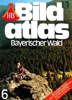 HB Bild-Atlas Bildband  Nr. 6 / 1985 : Bayerischer Wald - Regensburg : Alte Reichsstadt Im Grünen - Travel & Entertainment