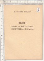 PO9862B# Roberto Fainardi FIGURE DELLE MONETE DELLA REPUBBLICA ROMANA Anni ´70 - Literatur & Software