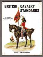 LIVRE - MILITARIA - BRITISH CAVALRY STANDARDS - DINO LEMONOFIDES - ALMARK PUBLICATIONS - CAVALERIE - Esercito Britannico