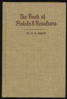 "The Book Of Pistols & Revolvers", W.H.B. Smith (1962), 13 Chapitres, 744 Pages, Edit. Stackpole, 15,5 Cm Sur 23,5 Cm... - Books On Collecting