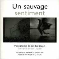 Photographie : Un Sauvage Sentiment Par Jean-Luc Chapin - Caccia/Pesca