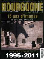Bourgogne Magazine 15 Ans D'images Par Joly Et Petit - Bourgogne
