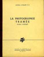 Imprimerie Oberthur :  La Photographie Tramée Pour L'impression Offset Traduit Par Thuret, Berthou, Cartier Bresson - Andere Geräte