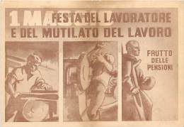 CARTOLINA CELEBRATIVA DEL PRIMO MAGGIO - FESTA DEL LAVORATORE E DEL MUTILATO DEL LAVORO. CARTOLINA ANNI '40 - Labor Unions